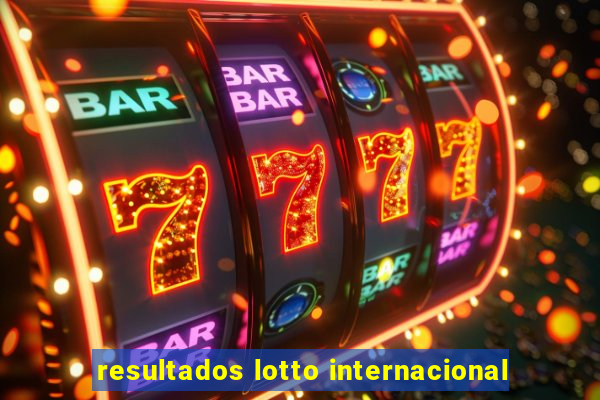 resultados lotto internacional